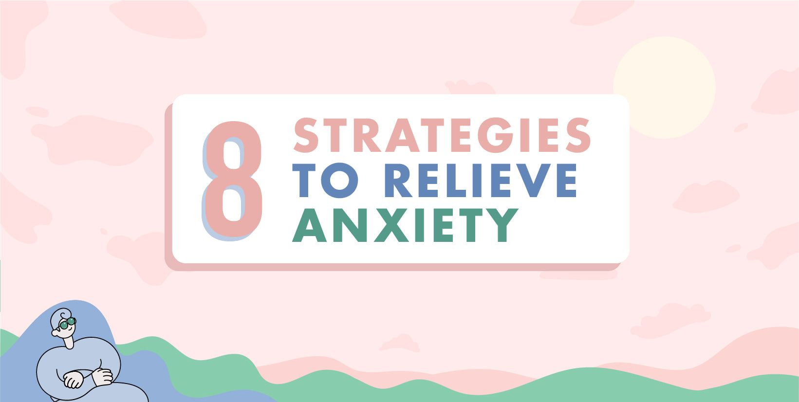 8 Strategies To Help Ease Anxiety V3A 100 ?v=1704567792