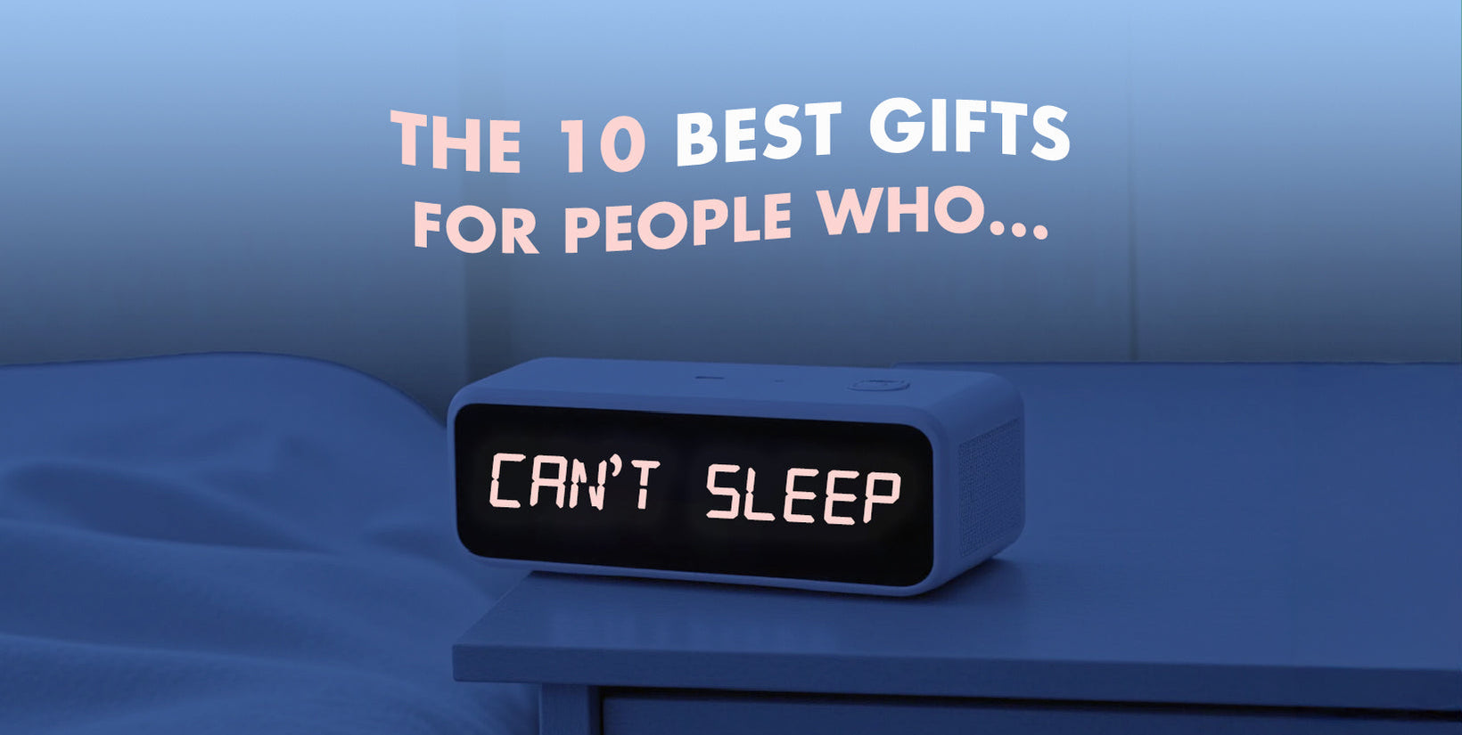 10 Best Gifts for People Who Can’t Sleep